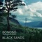 Bonobo - Black Sands 🎶 Слова и текст песни