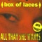 Box Of Laces - All That She Wants 🎶 Слова и текст песни