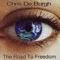 Chris De Burgh - The Road To Freedom 🎶 Слова и текст песни