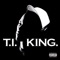 T.I. - King 🎶 Слова и текст песни