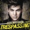 Adam Lambert - Trespassing 🎶 Слова и текст песни