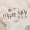B.A.P - Coffee Shop