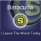 Baracuda - I Leave The World Today 🎶 Слова и текст песни