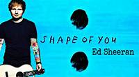 Ed Sheeran — Shape of You - слова и текст песни