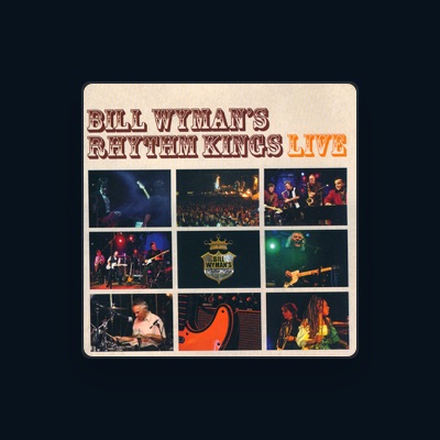 Bill Wyman Ft. Rhythm Kings